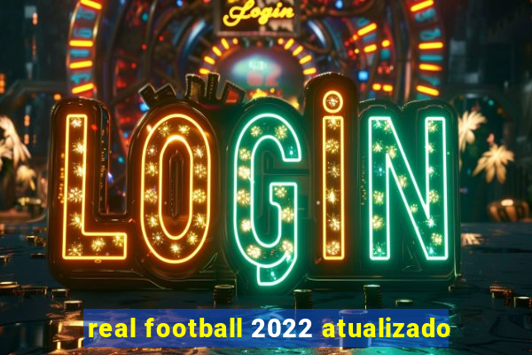 real football 2022 atualizado